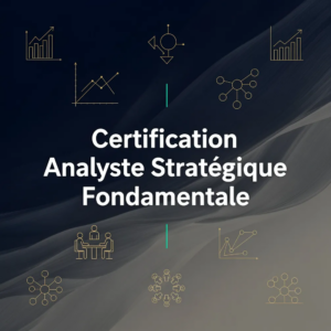 Certification Analyste Stratégique Fondamentale
