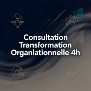 Consultation Transformation Organisationnelle 4h