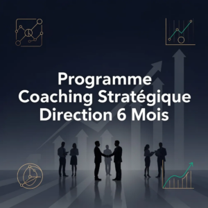 Programme Coaching Stratégique Direction 6 Mois