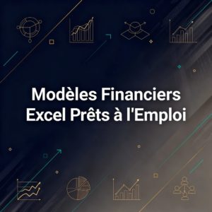 Modèles Financiers Excel Prêts à l'Emploi