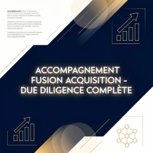 Accompagnement Fusion Acquisition - Due Diligence Complète